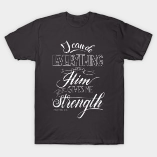 I can do everything through Him who gives me strength Lettering T-Shirt